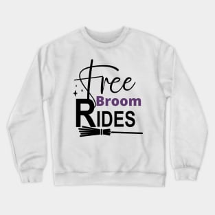 Free Broom Rides. Funny Halloween Design. Witches. Crewneck Sweatshirt